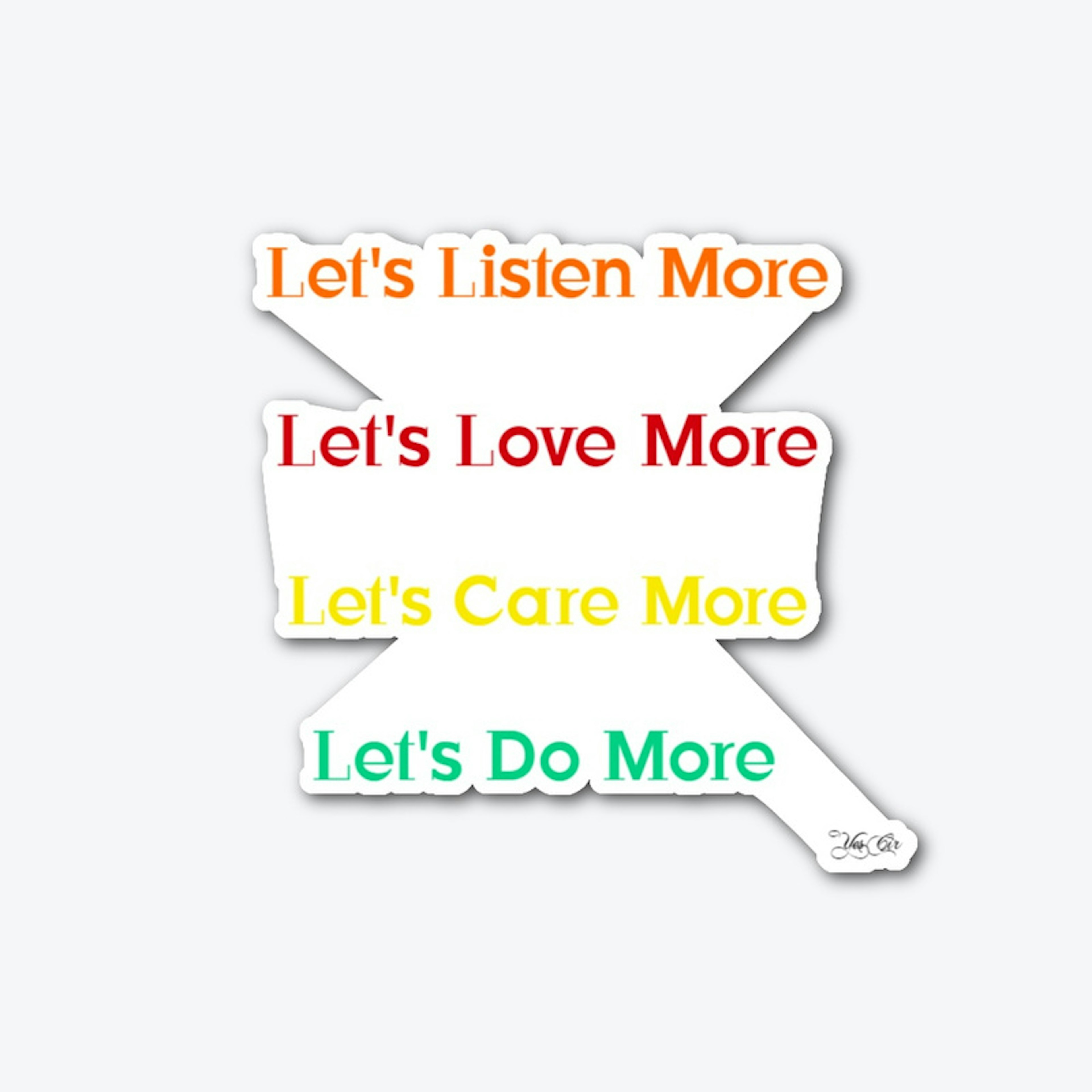 Listen, Love, Care Do More!