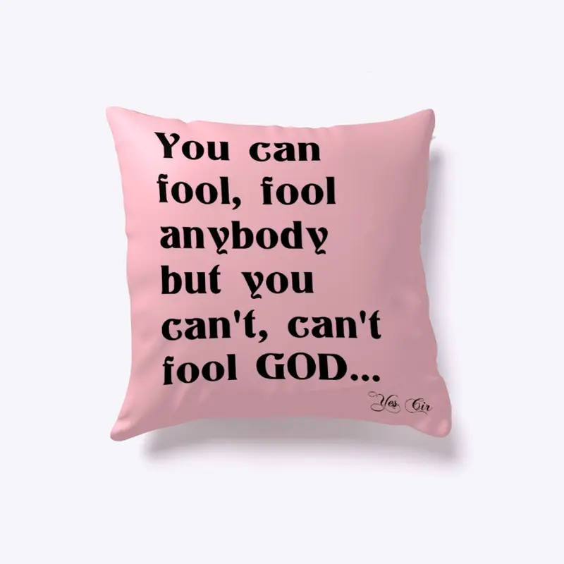 You can't fool God!