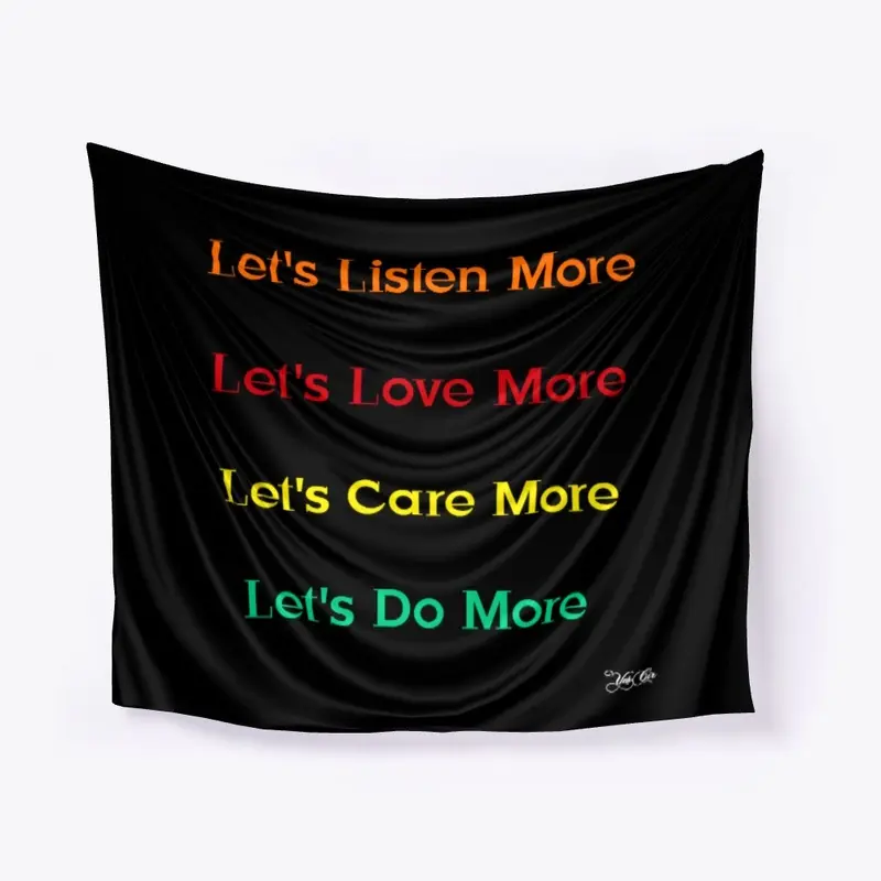 Listen, Love, Care Do More!